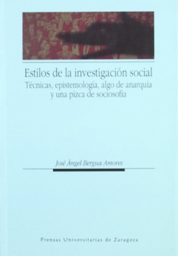 9788415274841: Estilos de investigación social. Técnicas, epistemología, algo de anarquía y una pizca de sociosofía (Ciencias Sociales) (Spanish Edition)