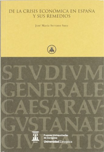 Imagen de archivo de DE LA CRISIS ECONMICA EN ESPAA Y SUS REMEDIOS a la venta por Hiperbook Espaa