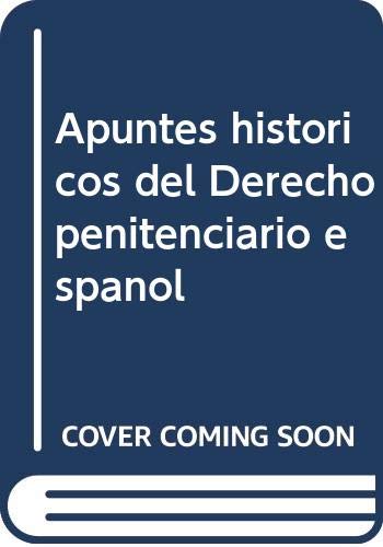 Stock image for APUNTES HISTRICOS DEL DERECHO PENITENCIARIO ESPAOL for sale by AG Library