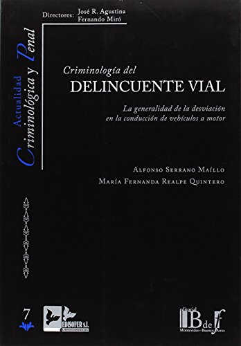 Stock image for CRIMINOLOGA DEL DELINCUENTE VIAL. LA GENERALIDAD DE LA DESVIACIN EN LA CONDUCCIN DE VEHCULOS A MOTOR for sale by AG Library