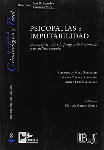 Imagen de archivo de PSICOPATIAS IMPUTABILIDAD: Un anlisis sobre la peligrosidad criminal y los delitos sexuales (General Universitaria) a la venta por medimops