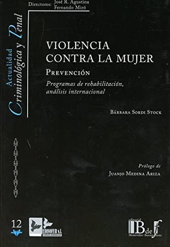 Stock image for VIOLENCIA CONTRA LA MUJER: PREVENCION-Programas de rehabilitacin, anlisis internacional for sale by AG Library