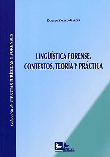 Stock image for LINGSTICA FORENSE: CONTEXTOS, TEORA Y PRCTICA for sale by AG Library