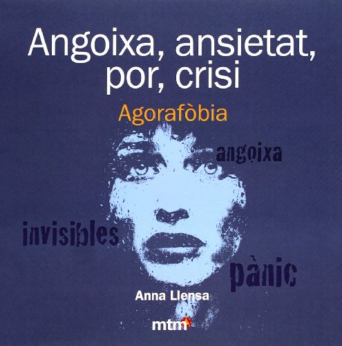 9788415278443: Angoixa, ansietat, por, crisi. Agorafbia