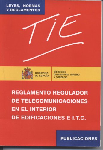 Tie: Reglamento regulador de telecomunicaciones en el interior de las edificaciones e Instrucciones TÃ©cnicas Complementarias (ITC). 2Âª ediciÃ³n (9788415280033) by Ministerio De Industria, Turismo Y Comercio