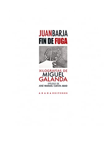 Stock image for FIN DE FUGA XILOGRAFIAS DE MIGUEL GALANDA for sale by Zilis Select Books