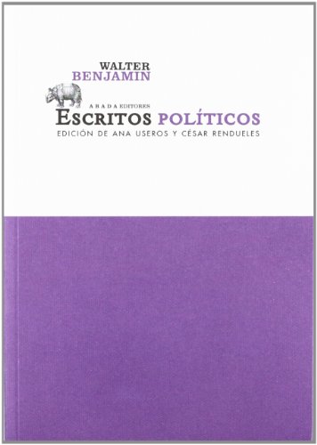 Imagen de archivo de Escritos Pol ticos, De Benjamin, Walter. Serie N/a, Vol. Volumen Unico. Editorial Abada Editores, Tapa Blanda, Edici n 1 En Espa ol a la venta por Juanpebooks