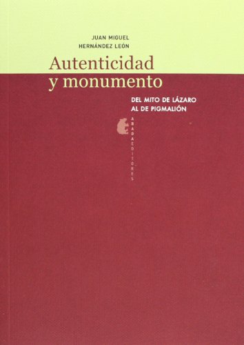 Imagen de archivo de Autenticidad y monumento : del mito de Lzaro al de Pigmalin a la venta por Librera Prez Galds