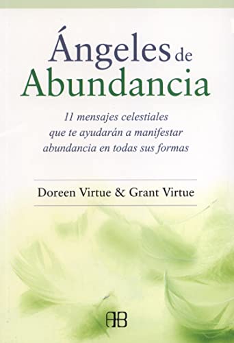 Imagen de archivo de NGELES DE ABUNDANCIA: 11 MENSAJES CELESTIALES QUE TE AYUDARN A MANIFESTAR ABUNDANCIA EN TODAS SUS FORMAS a la venta por KALAMO LIBROS, S.L.