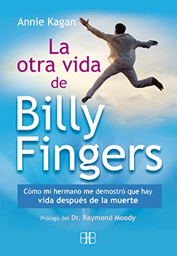 Beispielbild fr La Otra Vida de Billy Fingers: Cmo Mi Hermano Me Demostr Que Hay Vida Despus de la Muerte zum Verkauf von Hamelyn