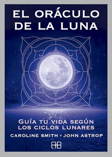Beispielbild fr El orculo de la luna: Gua tu vida segn los ciclos lunares zum Verkauf von medimops