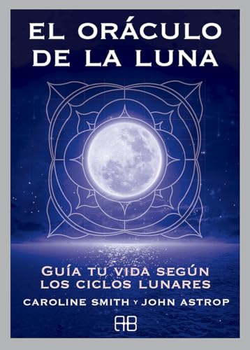 Stock image for El oráculo de la luna Smith, Caroline#Astrop, John for sale by Langdon eTraders