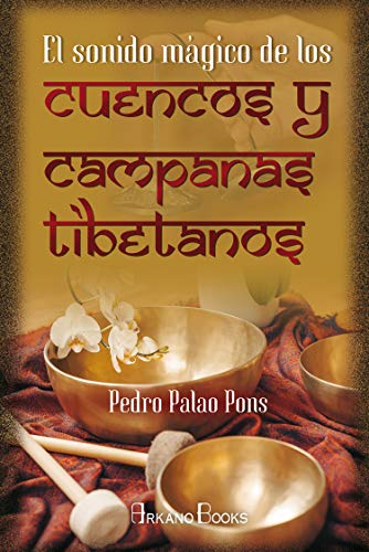 Imagen de archivo de EL SONIDO MGICO DE LOS CUENCOS Y CAMPANAS TIBETANOS a la venta por KALAMO LIBROS, S.L.