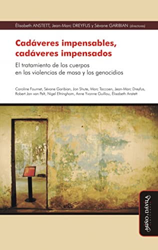 Beispielbild fr Cadveres impensables, cadveres impensados: El tratamiento de los cuerpos en las violencias de masa y los genocidios (Spanish Edition) zum Verkauf von GF Books, Inc.