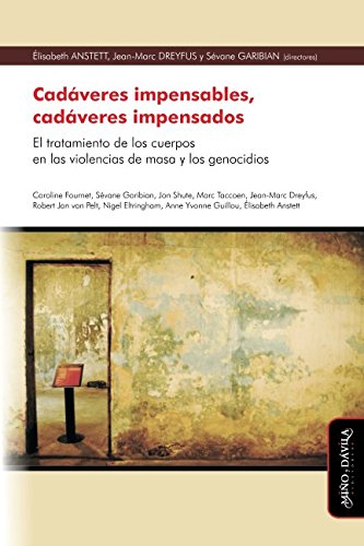 9788415295563: Cadveres impensables, cadveres impensados: El tratamiento de los cuerpos en las violencias de masa y los genocidios