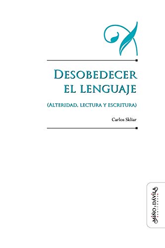 Stock image for Desobedecer el lenguaje (alteridad, lectura y escritura) -Language: spanish for sale by GreatBookPrices