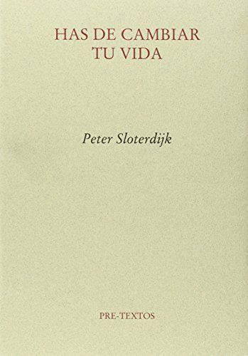 Has de cambiar tu vida: Sobre antropotÃ©cnica (9788415297543) by Sloterdijk, Peter