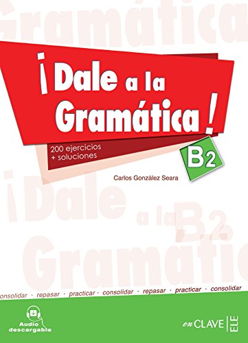 Imagen de archivo de Dale a La Gramatica!: Libro + Audio Descargable B2 a la venta por Revaluation Books