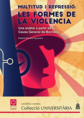 Beispielbild fr Multitud I Repressi : Les Formes de la Violncia : Una Anlisi a Partir de la Causa General de Borriana zum Verkauf von Hamelyn