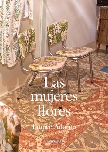 9788415303336: Eunice Adorno: Las Mujeres Flores (Libros de Autor)