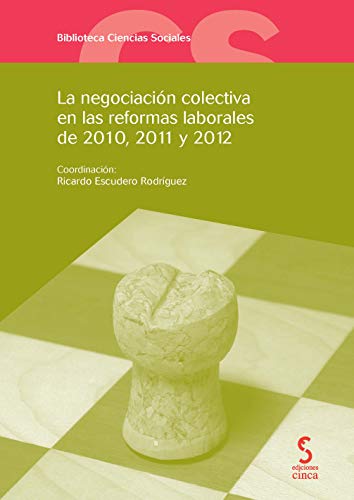 Imagen de archivo de La negociacin colectiva en las reformas laborales de 2010, 2011 y 2012 a la venta por medimops