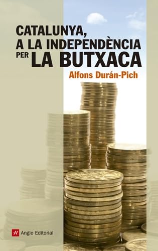 Catalunya, a la independència per la butxaca - Durán Pich, Alfonso