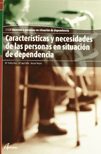 Caracteristicas y necesidades de las personas en situacion de dependencia.