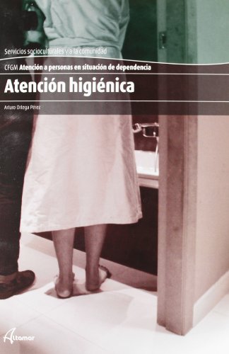 Beispielbild fr Atencin higinica (CFGM ATENCIN A PERSONAS EN SITUACIN DE DEPENDENC) zum Verkauf von medimops