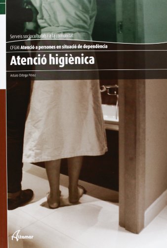 Beispielbild fr Atenci higinica (CFGM ATENCI A PERSONES EN SITUACI DE DEPENDNCIA) zum Verkauf von medimops