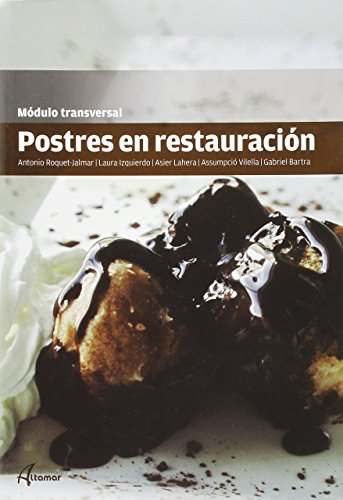 POSTRES EN RESTAURACIÓN. ROQUET-JALMAR, Antonio. IZQUIERDO, Laura. LAHERA, Asier. VILELLA, Assump...