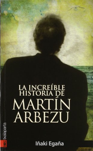 Beispielbild fr La increibel historia de Marttn Arbezu (ORREAGA) zum Verkauf von medimops