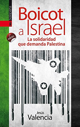 Imagen de archivo de BOICOT A ISRAEL: LA SOLIDARIDAD QUE DEMANDA PALESTINA a la venta por KALAMO LIBROS, S.L.