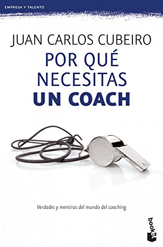 Imagen de archivo de Por qu necesitas un coach: verdades y mentiras del mundo del coaching (Prcticos siglo XXI, Band 4) a la venta por medimops