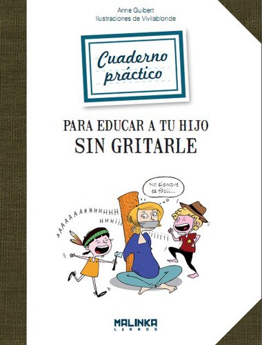 9788415322153: Cuaderno prctico para educar a tu hijo sin gritarle (Cuadernos de ejercicios)