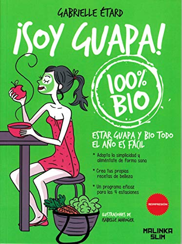 Beispielbild fr SOY GUAPA! 100% BIO: Estar guapa y bio todo el ao es fcil zum Verkauf von KALAMO LIBROS, S.L.