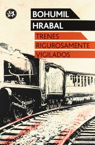 Trenes rigurosamente vigilados (9788415325567) by Hrabal, Bohumil