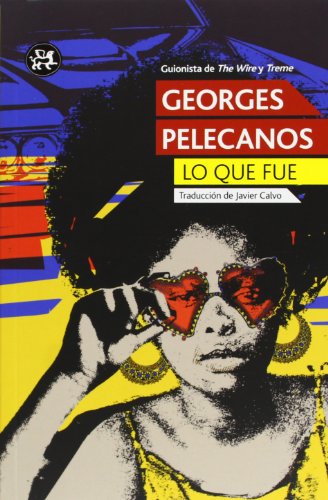 LO QUE FUE (9788415325857) by Pelecanos, George P.