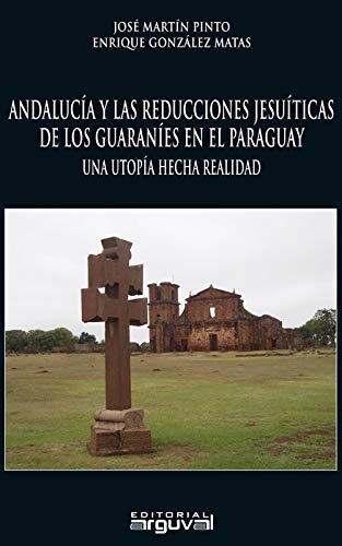 Imagen de archivo de Andalucia y las reducciones jesuiticas de los guaranies en Paraguay a la venta por Iridium_Books