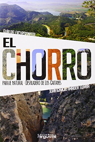 Imagen de archivo de El Chorro. Gua del excursionista: Paraje natural: Desfiladero de los gaitanes a la venta por medimops