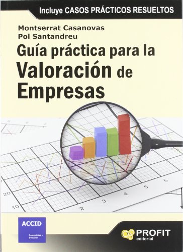 Stock image for GUA PRCTICA PARA LA VALORACIN DE EMPRESAS (INCLUYE CASOS PRCTICOS RESUELTOS) for sale by KALAMO LIBROS, S.L.