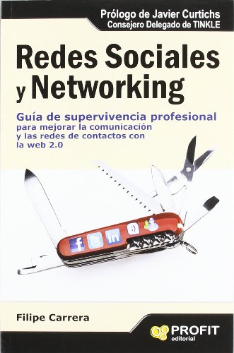 Stock image for Redes sociales y networking : gua de supervivencia profesional para mejorar la comunicacin y las redes de contactos con la web 2.0 for sale by medimops