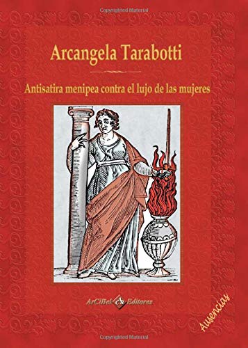 9788415335382: Arcangela Tarabotti: antisatira menipea contra el lujo de las mujeres (Spanish Edition)