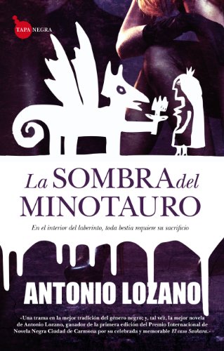 Imagen de archivo de LA SOMBRA DEL MINOTAURO EN EL INTERIOR DEL LABERINTO, TODA BESTIA REQUIERE SU SACRIFICIO. a la venta por Zilis Select Books