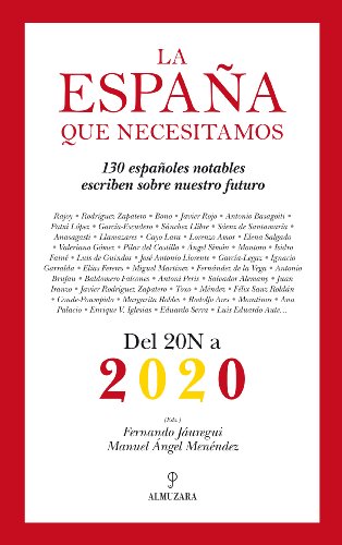 Imagen de archivo de La Espaa Que Necesitamos: Del 20-n a 2020 a la venta por Hamelyn