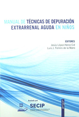 Imagen de archivo de Manual de Tcnicas de Depuracin Extrarrenal Aguda en Nios [Paperback] [Jan 01, 2013] Jess Lpez-Herce Cid, Luis J. Ferrero de la Mano a la venta por Iridium_Books