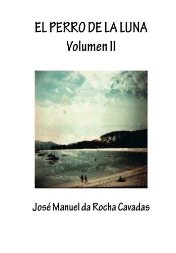 Imagen de archivo de El Perro de la Luna. Volumen II (Volume 2) (Spanish Edition) a la venta por Iridium_Books