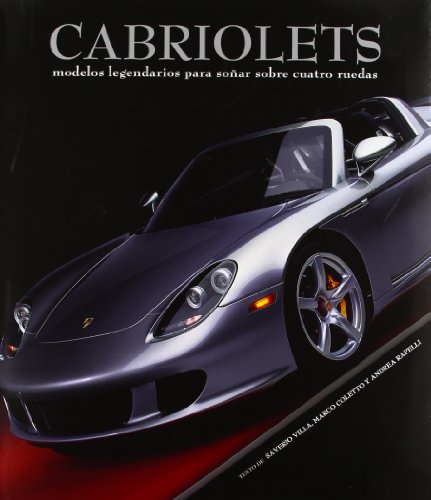 Beispielbild fr Cabriolets: Modelos legendarios para soar sobre cuatro ruedas zum Verkauf von Comprococo