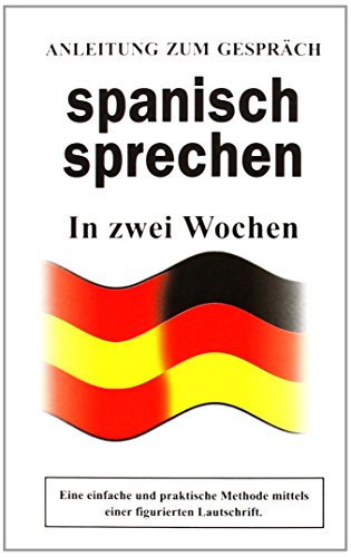 Stock image for SPANISCH SPRECHEN: IN ZWEI WOCHEN for sale by KALAMO LIBROS, S.L.