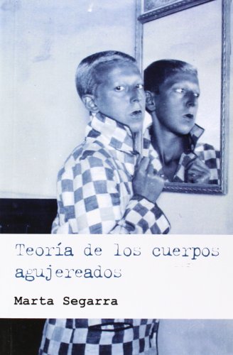 Imagen de archivo de TEORIA DE LOS CUERPOS AGUJEREADOS a la venta por KALAMO LIBROS, S.L.