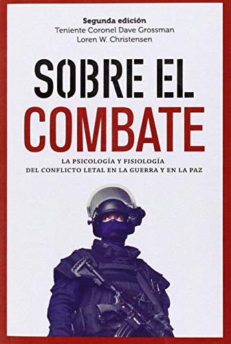 9788415373155: Sobre El Combate: La psicología y fisiología del conflicto letal en la guerra (GENERAL)
